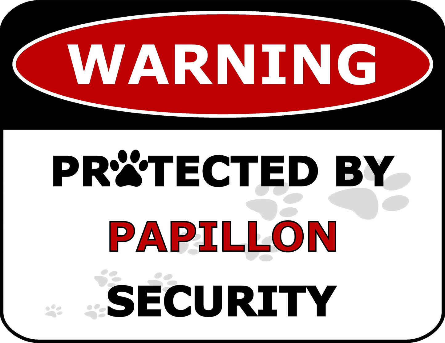 Warning Protected by Papillon Security 11.5 inch by 9 inch Laminated Dog Sign