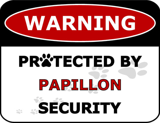 Warning Protected by Papillon Security 11.5 inch by 9 inch Laminated Dog Sign
