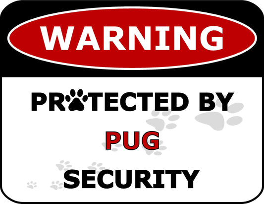 Warning Protected by Pug Security 11.5 inch by 9 inch Laminated Dog Sign