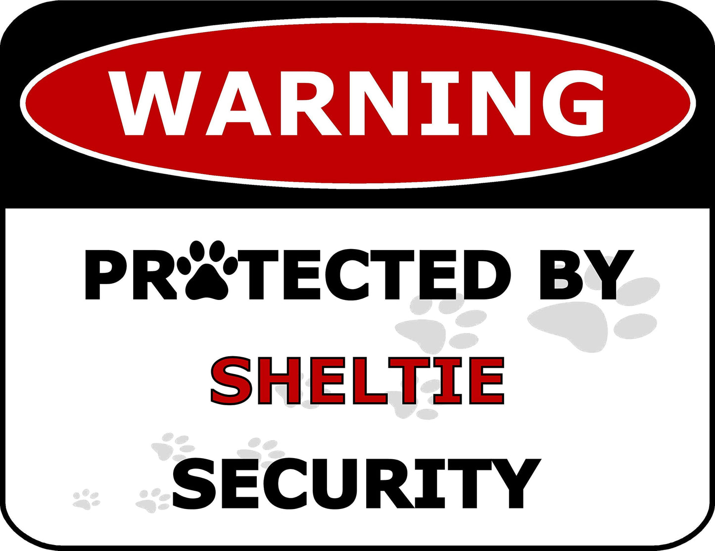 Warning Protected by Sheltie Security 11.5 inch by 9 inch Laminated Dog Sign