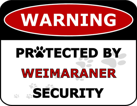 Warning Protected by Weimaraner Security 11.5 inch by 9 inch Laminated Dog Sign