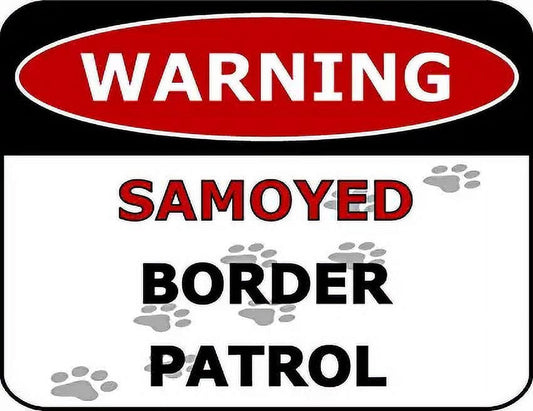 Warning Samoyed Border Patrol 11.5 inch by 9 inch Laminated Dog Sign