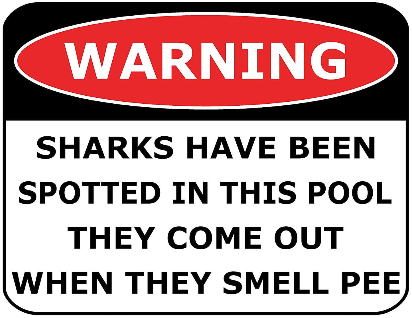 Pool Safety Sign - Warning Signs: Sharks Have Been Spotted In This Pool, 11.5 x 9 Inch Laminated Funny Sign
