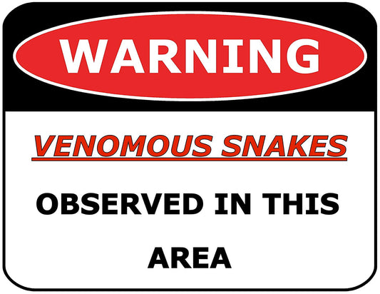 Warning Venomous Snakes Observed in this Area 11.5" x 9" Laminated Funny Sign