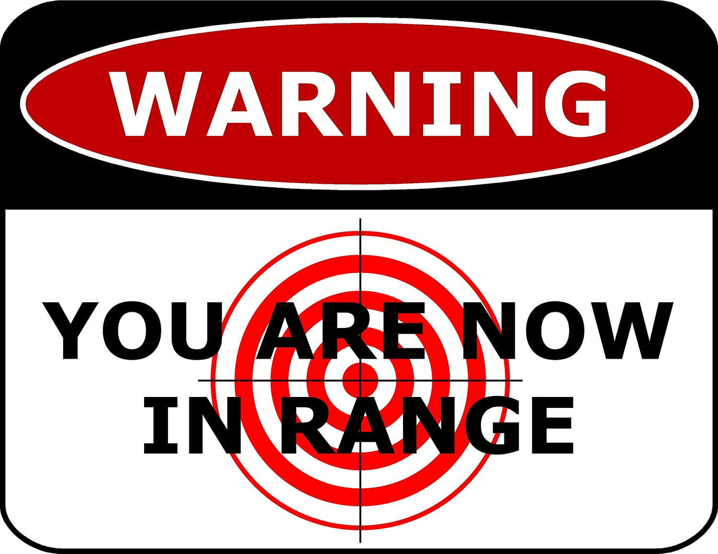 Warning You Are Now In Range 11.5" x 9" Laminated Funny Sign