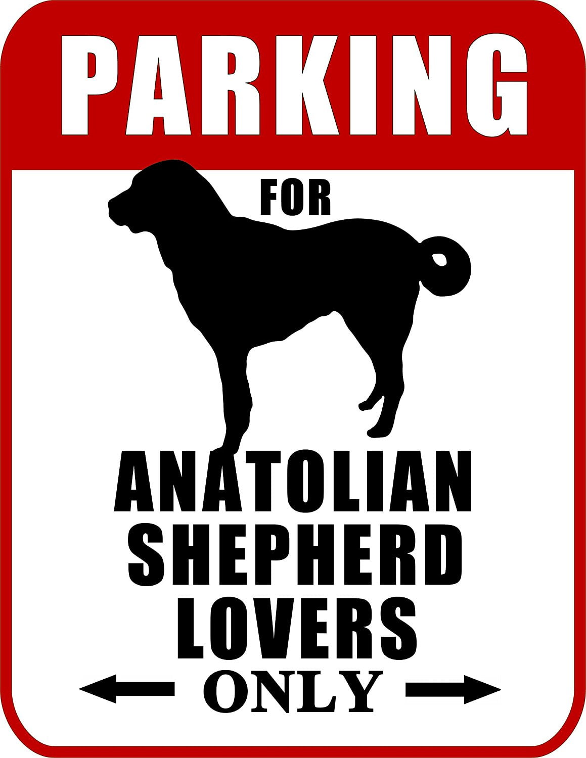 Parking for Anatolian Shepherd Lovers Only (Red Ver.) 9 W x 11.5 H Laminated Dog Sign