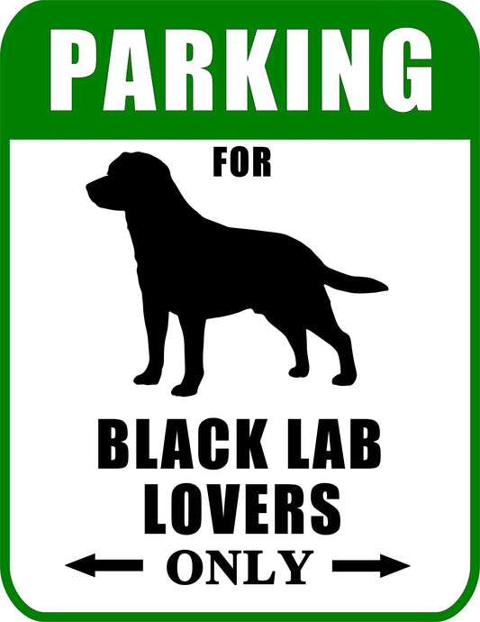 Parking for Black Lab Lovers Only 9 W x 11.5 H Laminated Dog Sign
