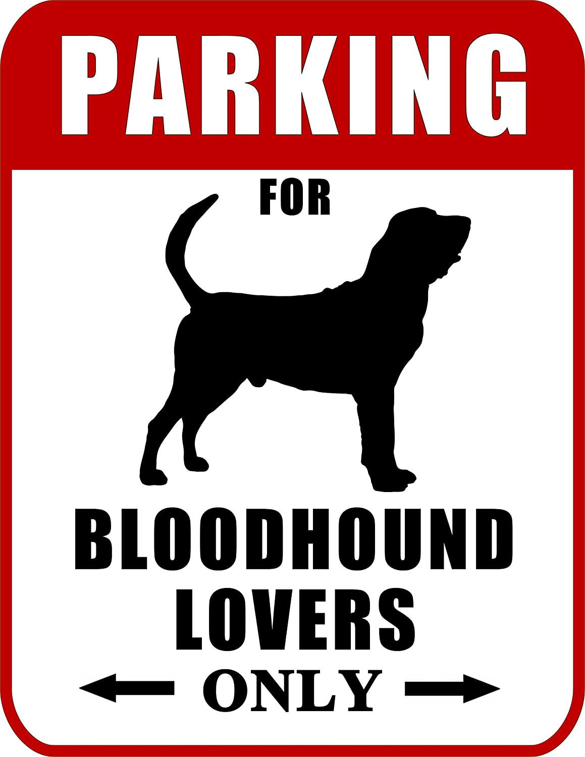 Parking for Bloodhound Lovers Only (Red Ver.) 9 W x 11.5 H Laminated Dog Sign