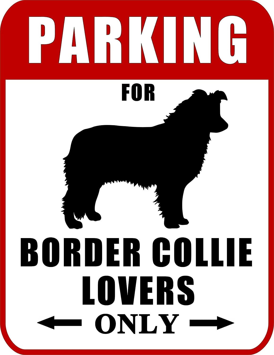 Parking for Border Collie Lovers Only (Red Ver.) 9 W x 11.5 H Laminated Dog Sign