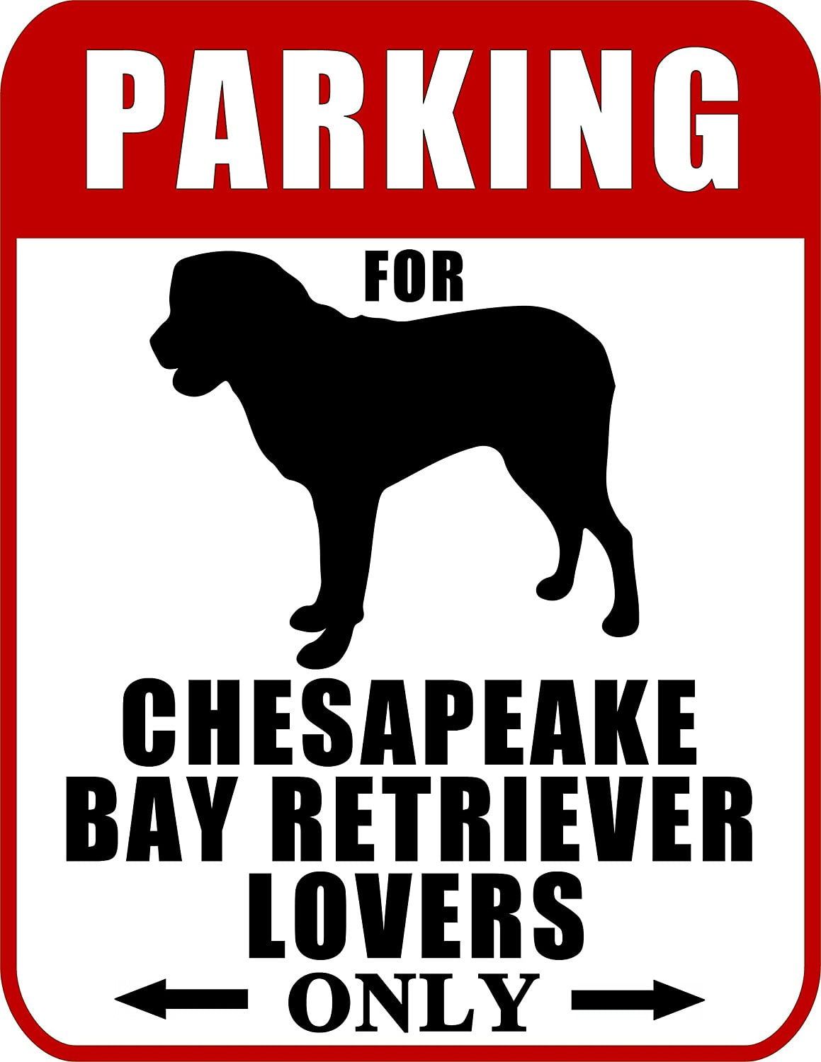 Parking for Chesapeake Bay Retriever Lovers Only (Red Ver.) 9 W x 11.5 H Laminated Dog Sign