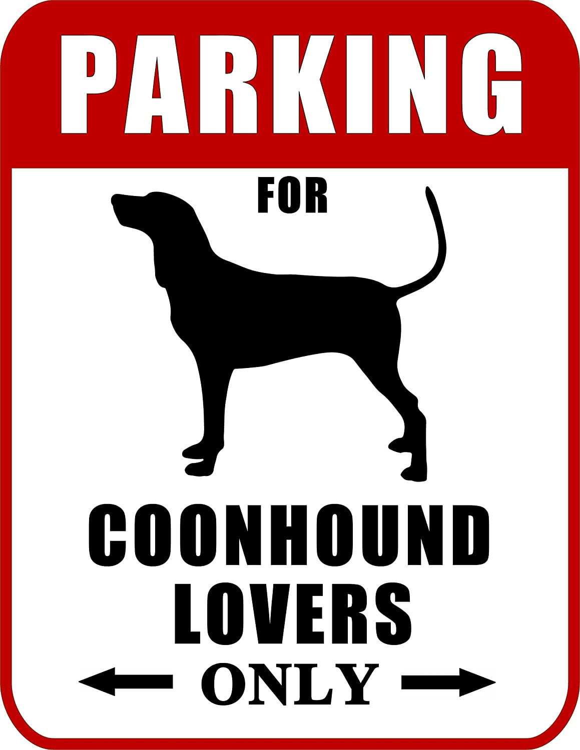 Parking for Coonhound Lovers Only (Red Ver.) 9 W x 11.5 H Laminated Dog Sign