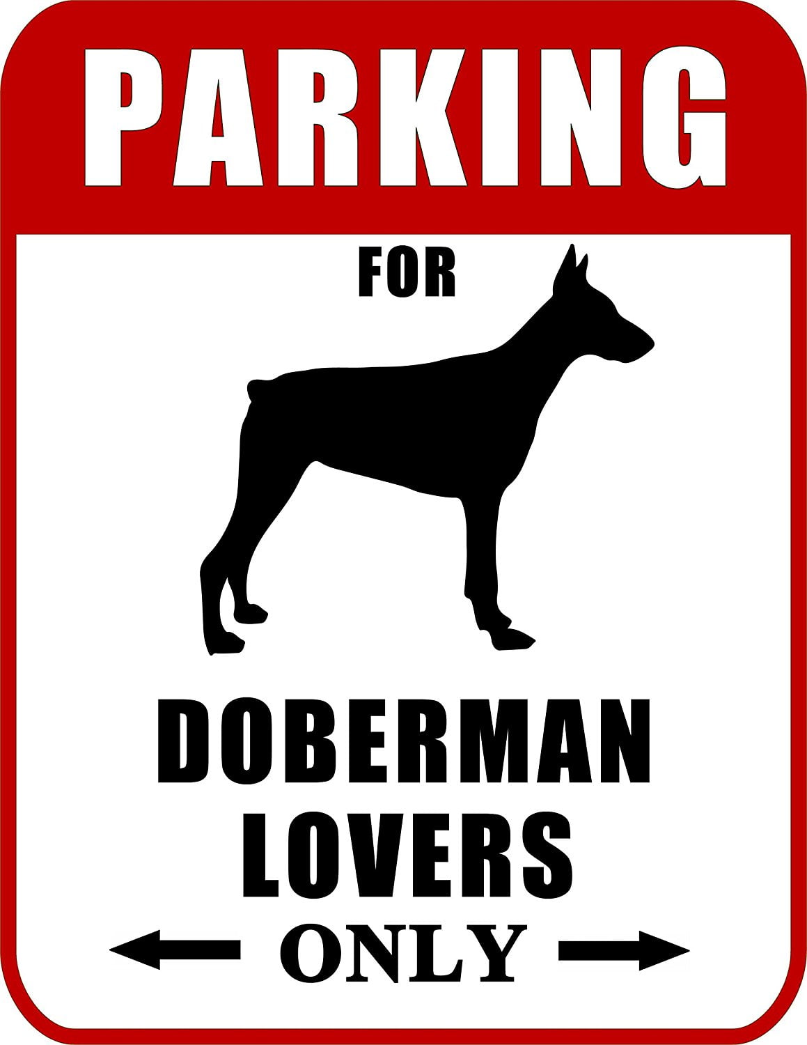 Parking for Doberman Lovers Only (Red Ver.) 9 W x 11.5 H Laminated Dog Sign