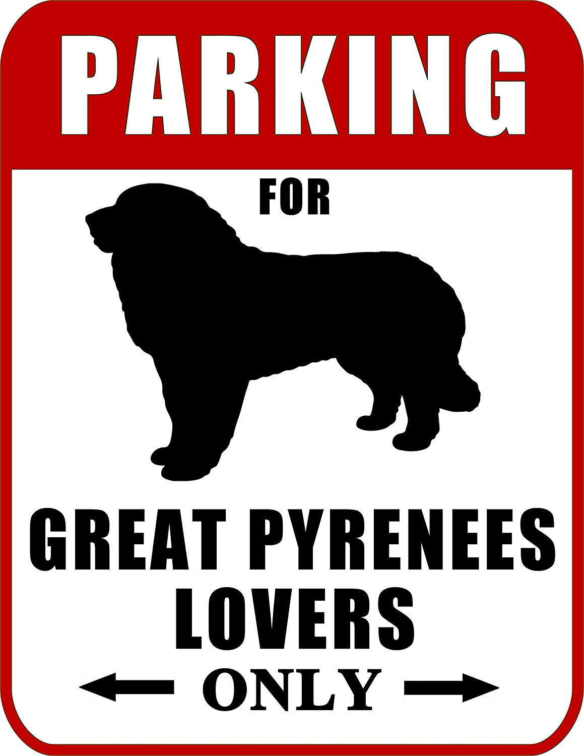 Parking for Great Pyrenees Lovers Only (Red Ver.) 9 W x 11.5 H Laminated Dog Sign