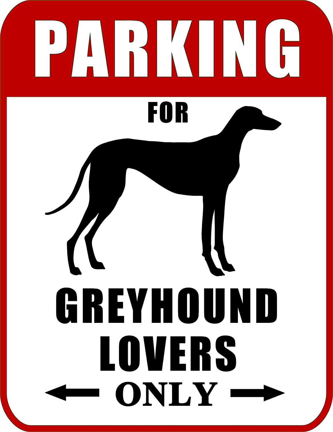 Parking for Greyhound Lovers Only (Red Ver.) 9 W x 11.5 H Laminated Dog Sign