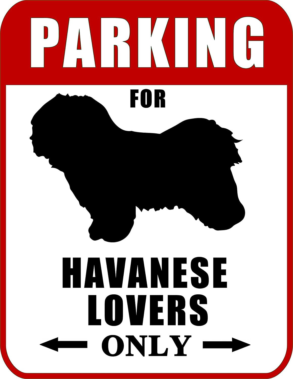 Parking for Havanese Lovers Only (Red Ver.) 9 W x 11.5 H Laminated Dog Sign