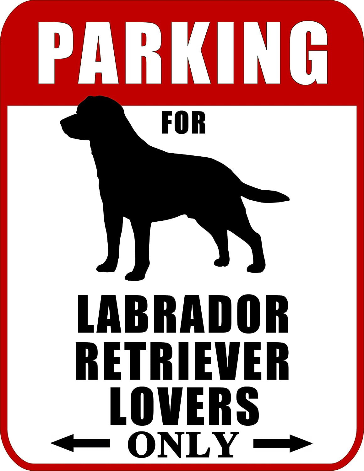 Parking for Labrador Retriever Lovers Only (Red Ver.) 9 W x 11.5 H Laminated Dog Sign
