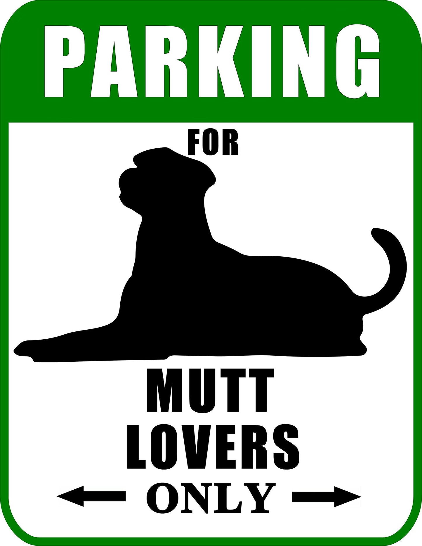 Parking for Mutt Lovers Only 9 W x 11.5 H Laminated Dog Sign