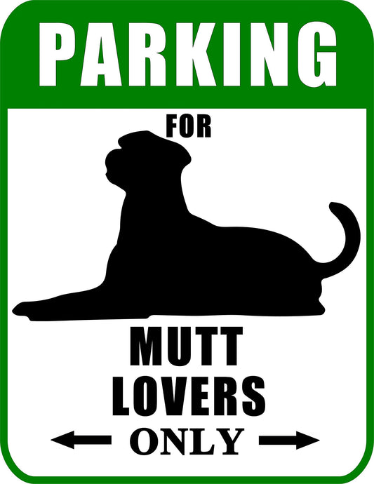 Parking for Mutt Lovers Only 9 W x 11.5 H Laminated Dog Sign