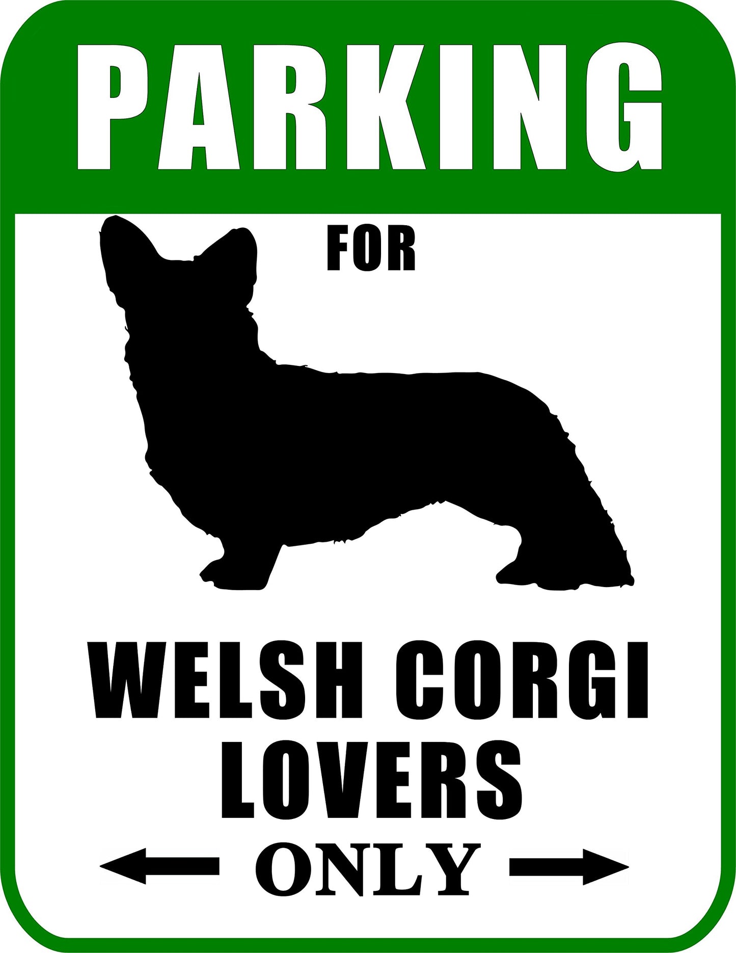 Parking for Welsh Corgi Lovers Only 9 W x 11.5 H Laminated Dog Sign