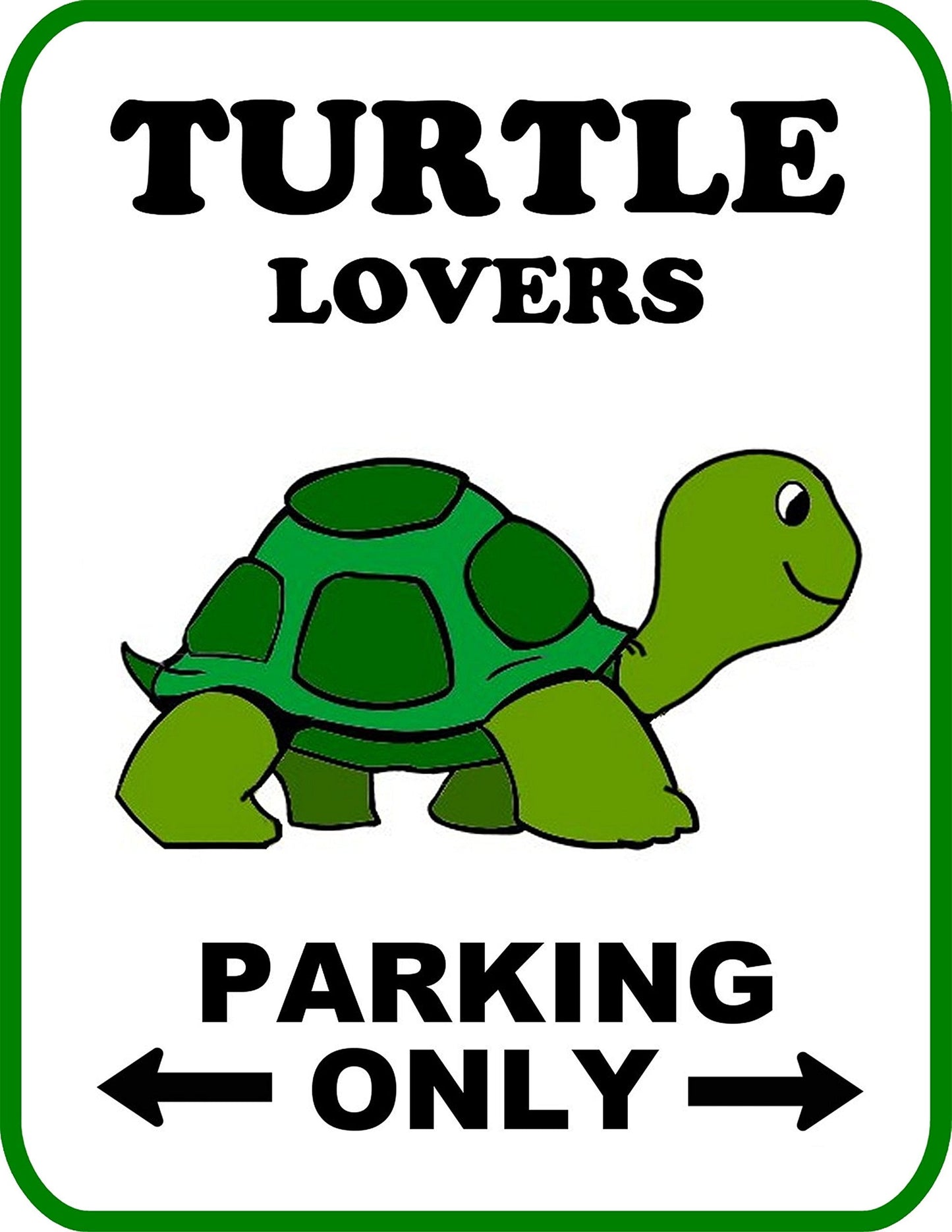Turtle Lovers Parking Only (v2) 9 inch by 11.5 inch Laminated Funny Sign