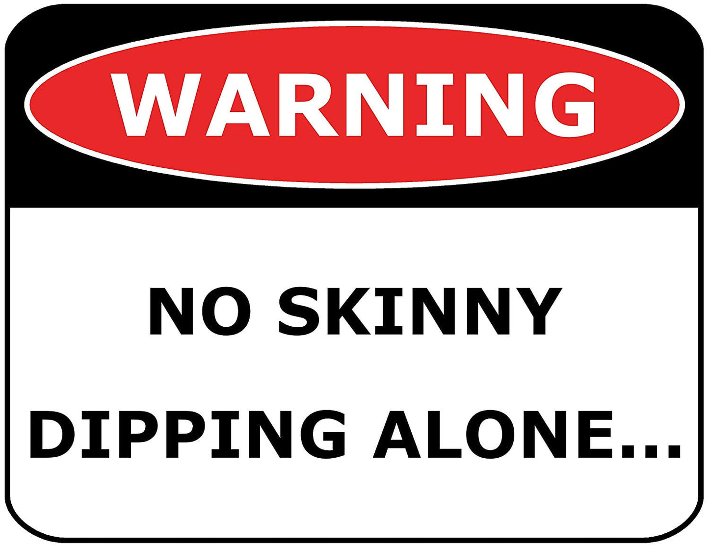 Warning No Skinny Dipping Alone 11.5" x 9" Laminated Funny Sign