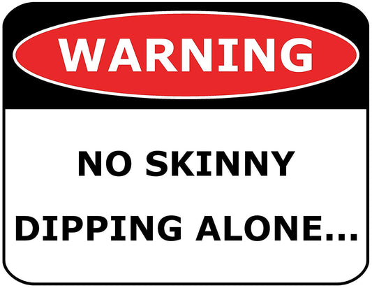 Warning No Skinny Dipping Alone 11.5" x 9" Laminated Funny Sign