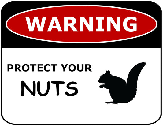 Warning Protect Your Nuts 11.5" x 9" Laminated Funny Sign