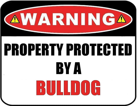 Warning Property Protected by a Bull Dog 9 inch x 11.5 inch Laminated Dog Sign