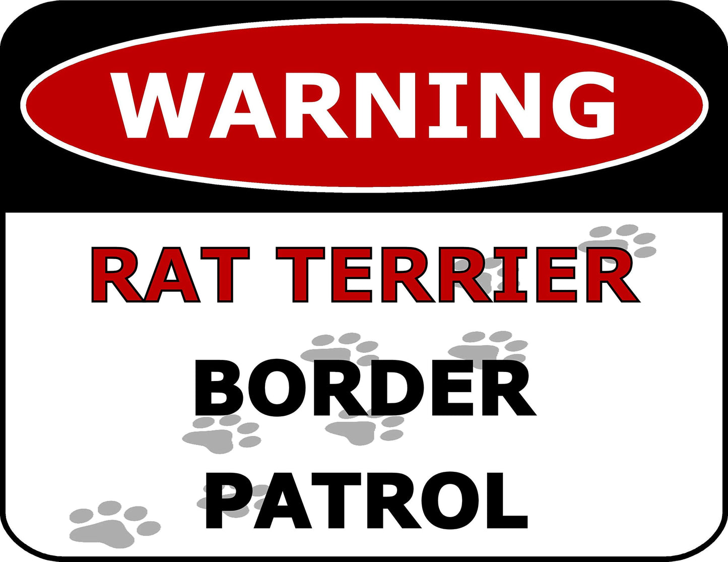 Warning Rat Terrier Border Patrol 11.5 inch by 9 inch Laminated Dog Sign