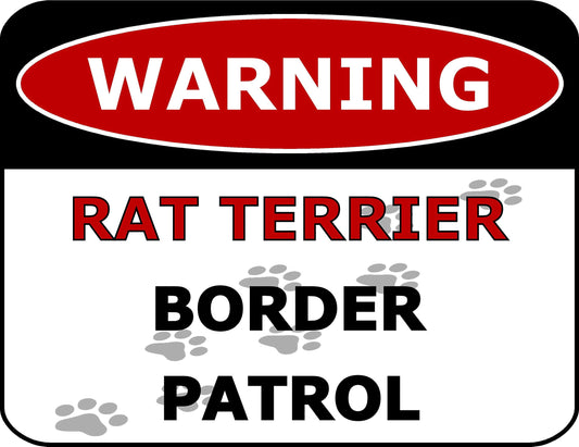 Warning Rat Terrier Border Patrol 11.5 inch by 9 inch Laminated Dog Sign