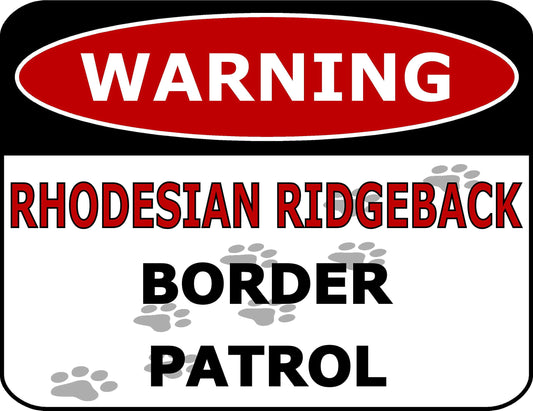 Warning Rhodesian Ridgeback Border Patrol 11.5 inch by 9 inch Laminated Dog Sign