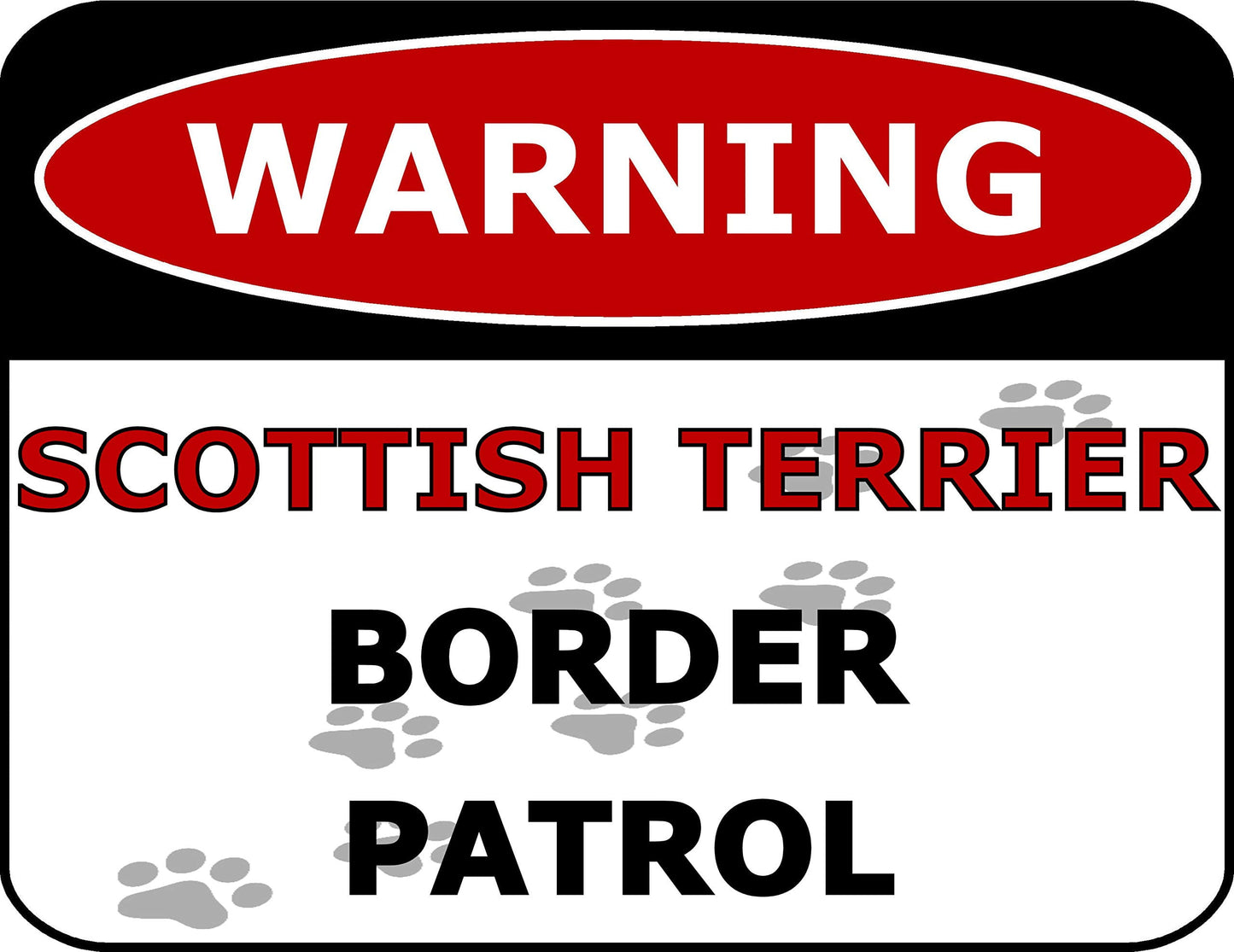 Warning Scottish Terrier Border Patrol 11.5 inch by 9 inch Laminated Dog Sign