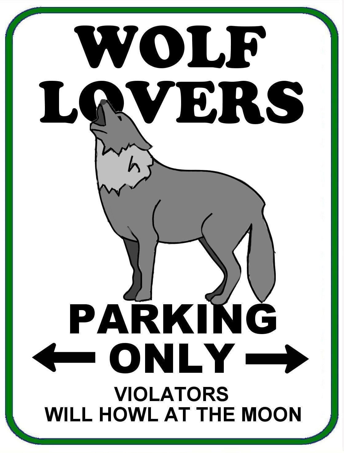Wolf Lovers Parking Only (v1) 11.5" x 9" Laminated Funny Sign