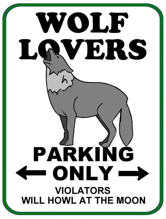 Wolf Lovers Parking Only (v1) 11.5" x 9" Laminated Funny Sign