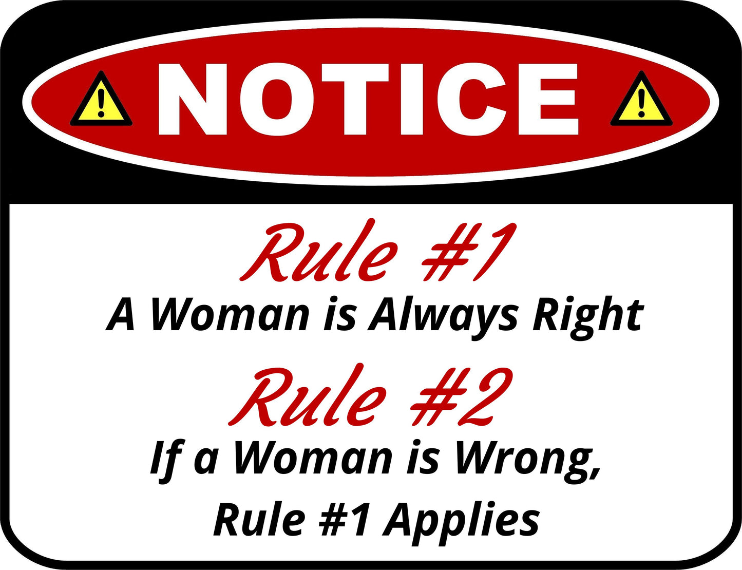 Funny Sarcastic Notice Sign Rule #1 A Woman Is Always Right...11.5 x 9 inch Laminated Sign
