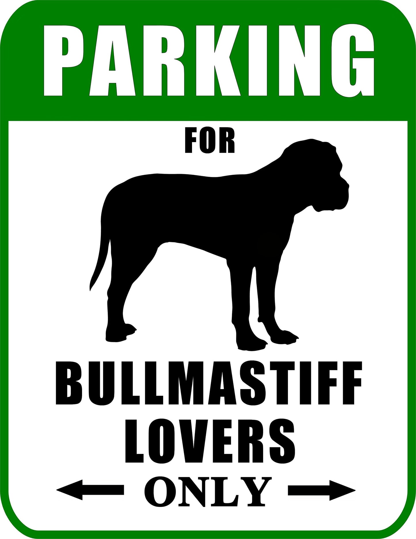 Parking for Bullmastiff Lovers Only 9 W x 11.5 H Laminated Dog Sign