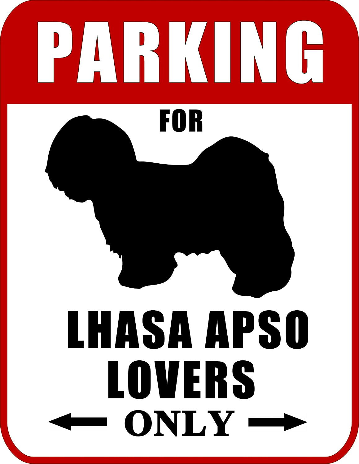 Parking for Lhasa Apso Lovers Only (Red Ver.) 9 W x 11.5 H Laminated Dog Sign