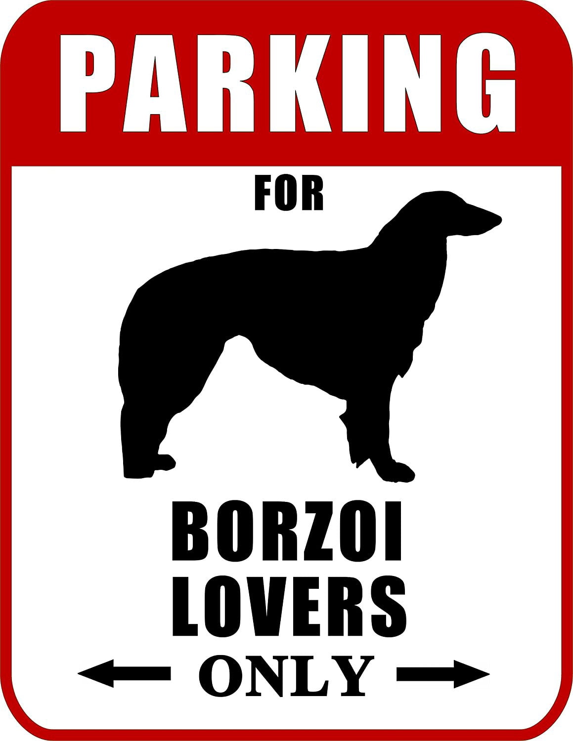 Parking for Borzoi Lovers Only (Red Ver.) 9 W x 11.5 H Laminated Dog Sign