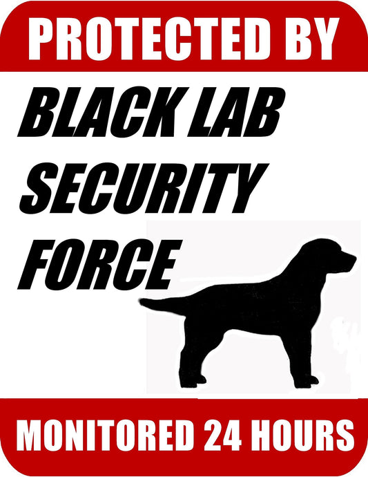 Protected By Black Lab Security Force Monitored 24 Hours 9 inch x 11.5 inch Laminated Dog Sign