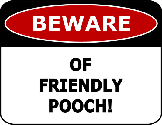 Beware Of Friendly Pooch 11.5 inch by 9 inch Laminated Funny Sign