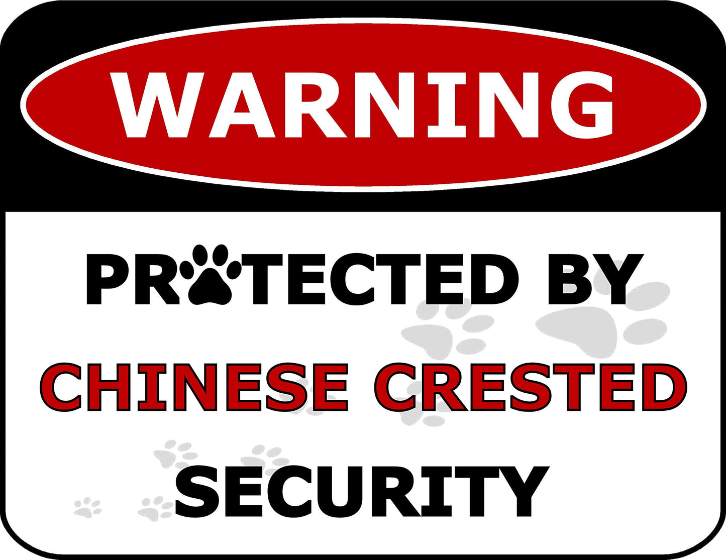 Warning Protected by Chinese Crested Security 11.5 inch by 9 inch Laminated Dog Sign