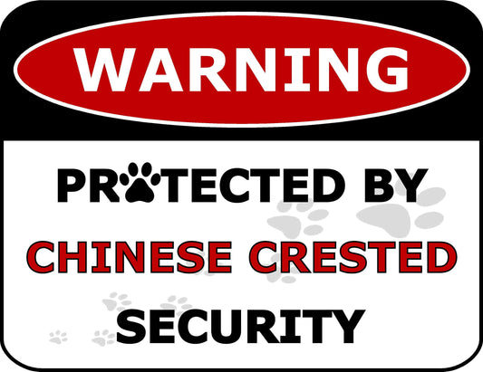 Warning Protected by Chinese Crested Security 11.5 inch by 9 inch Laminated Dog Sign