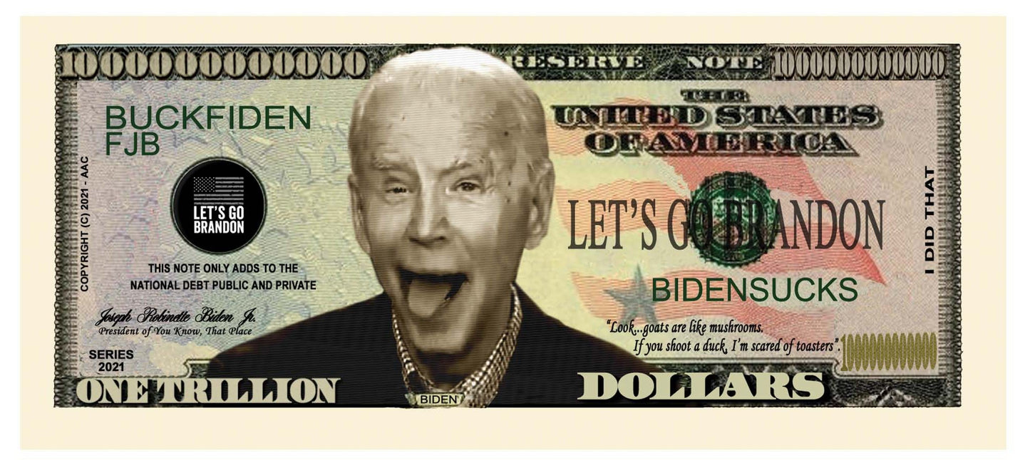 Novelty Trillion Dollar Bill – Joe Biden Sucks – Let’s Go Brandon – FJB Trillion Dollar Novelty Bill
