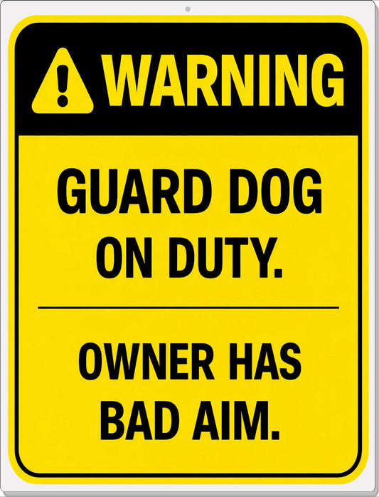 Warning Guard Dog On Duty - Owner Has Bad Aim, 11.5" x 9" Laminated Sign