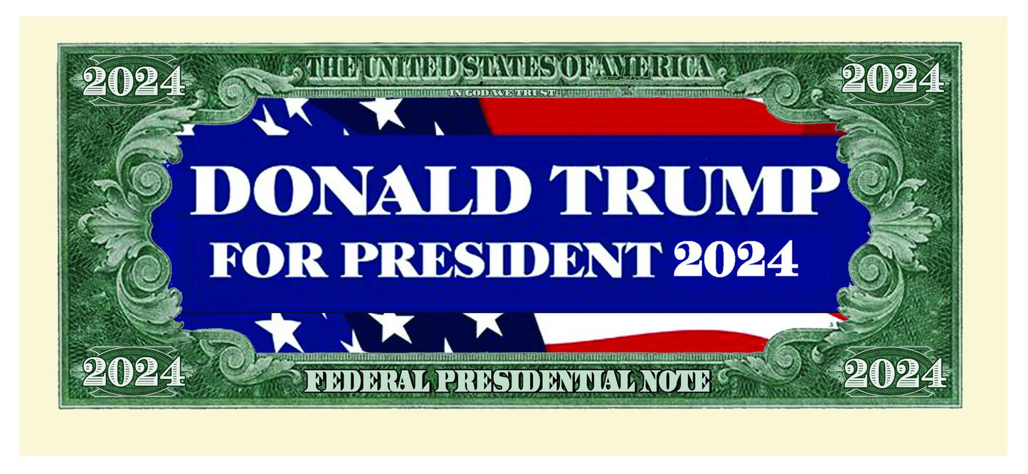 Novelty Dollar Bill – Donald Trump For President 2024 Limited Edition Novelty Bill
