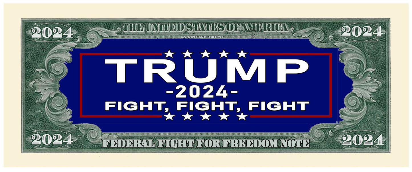 Novelty Dollar Bill – Donald Trump 2024 “Fight for Freedom” Presidential Novelty Dollar Bill